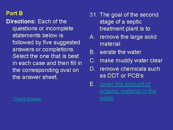 Part B Directions: Each of the questions or incomplete statements below is followed by