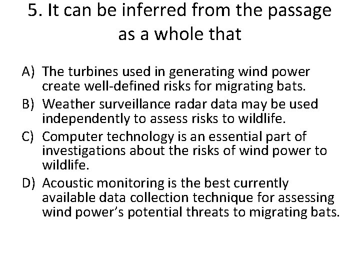 5. It can be inferred from the passage as a whole that A) The