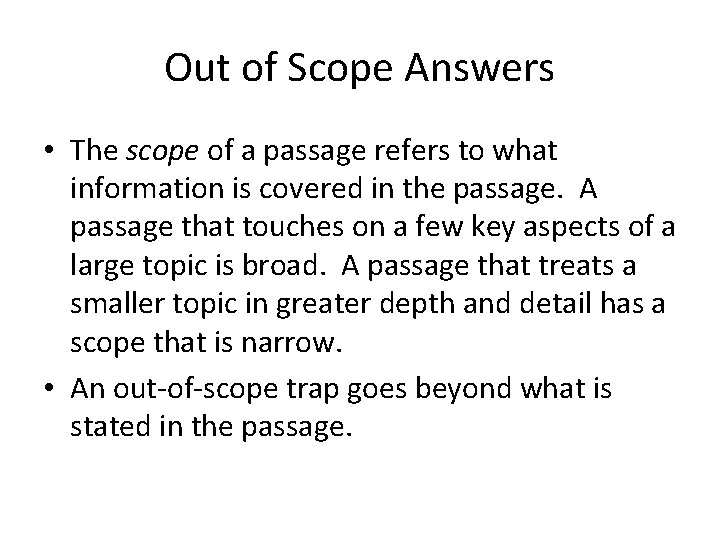 Out of Scope Answers • The scope of a passage refers to what information