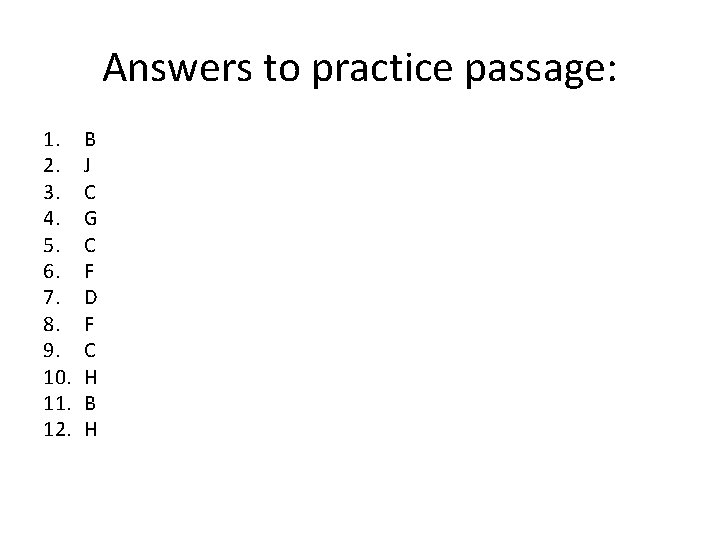 Answers to practice passage: 1. 2. 3. 4. 5. 6. 7. 8. 9. 10.