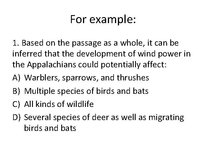 For example: 1. Based on the passage as a whole, it can be inferred