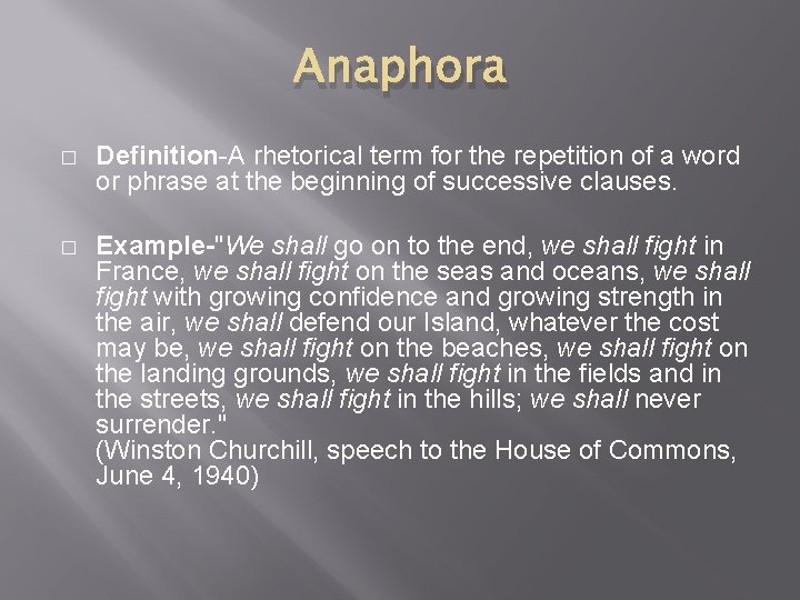 Anaphora � Definition-A rhetorical term for the repetition of a word or phrase at Anaphora � Definition-A rhetorical term for the repetition of a word or phrase at