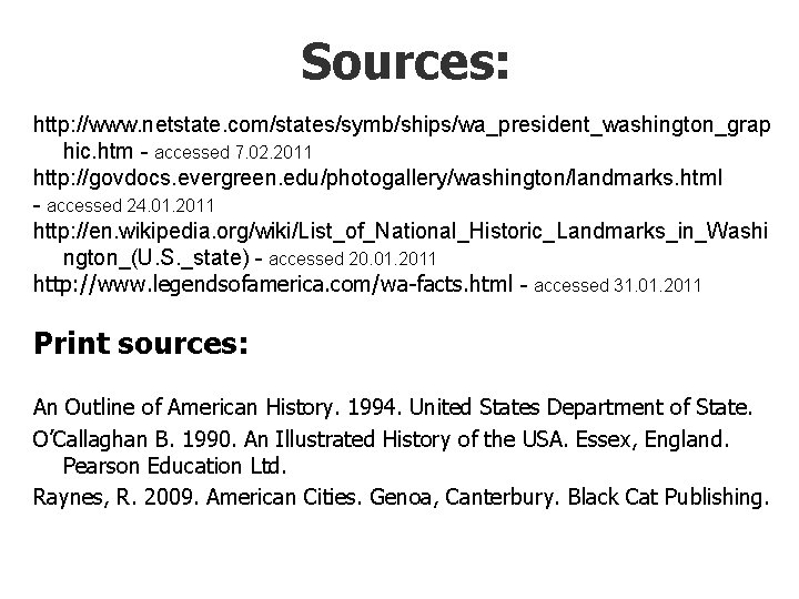 Sources: http: //www. netstate. com/states/symb/ships/wa_president_washington_grap hic. htm - accessed 7. 02. 2011 http: //govdocs.