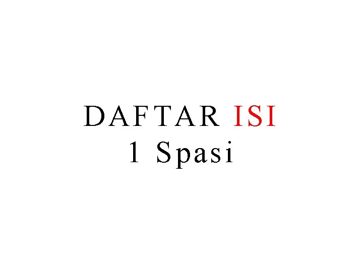 DAFTAR ISI 1 Spasi 