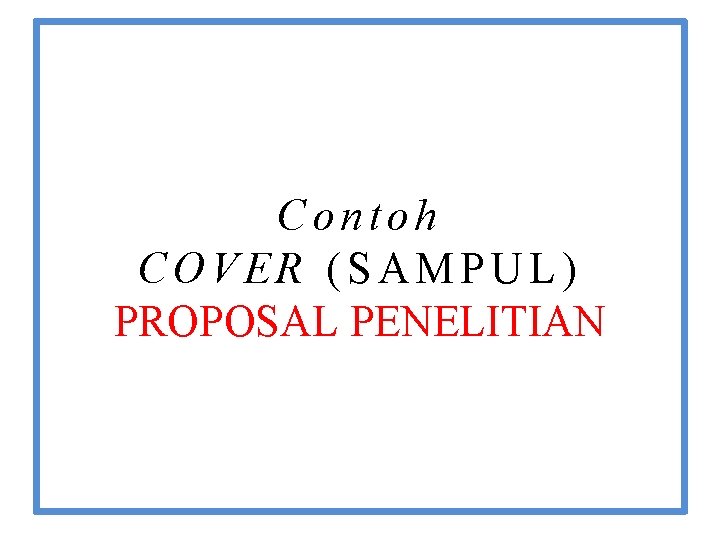 Contoh COVER (SAMPUL) PROPOSAL PENELITIAN 
