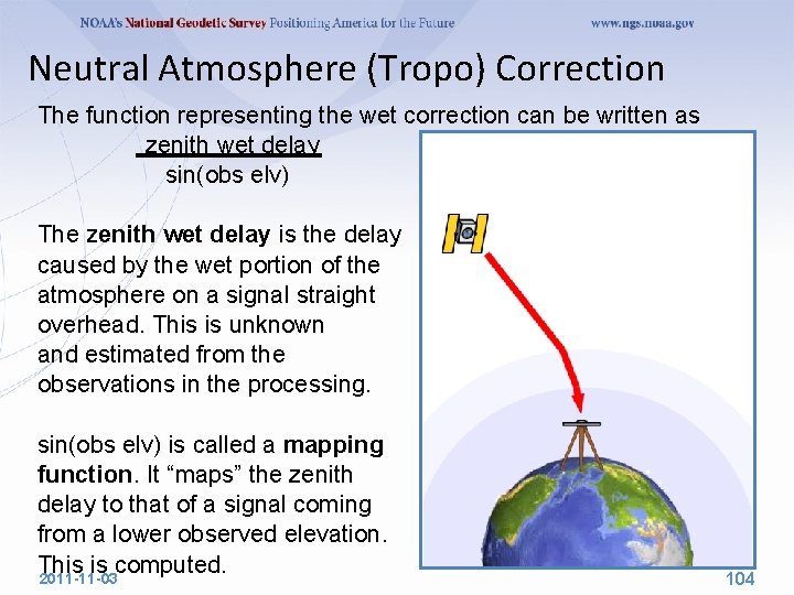 Neutral Atmosphere (Tropo) Correction The function representing the wet correction can be written as