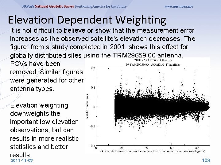 Elevation Dependent Weighting It is not difficult to believe or show that the measurement