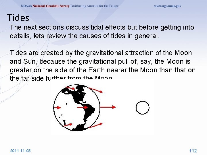 Tides The next sections discuss tidal effects but before getting into details, lets review