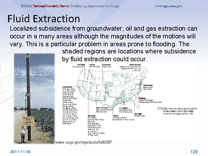 Fluid Extraction Localized subsidence from groundwater, oil and gas extraction can occur in a