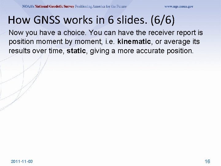 How GNSS works in 6 slides. (6/6) Now you have a choice. You can