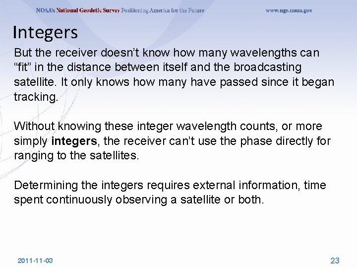 Integers But the receiver doesn’t know how many wavelengths can “fit” in the distance