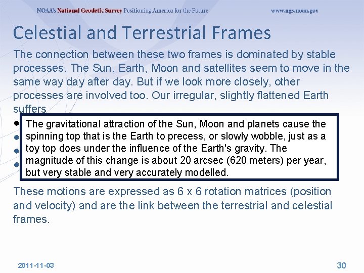 Celestial and Terrestrial Frames The connection between these two frames is dominated by stable