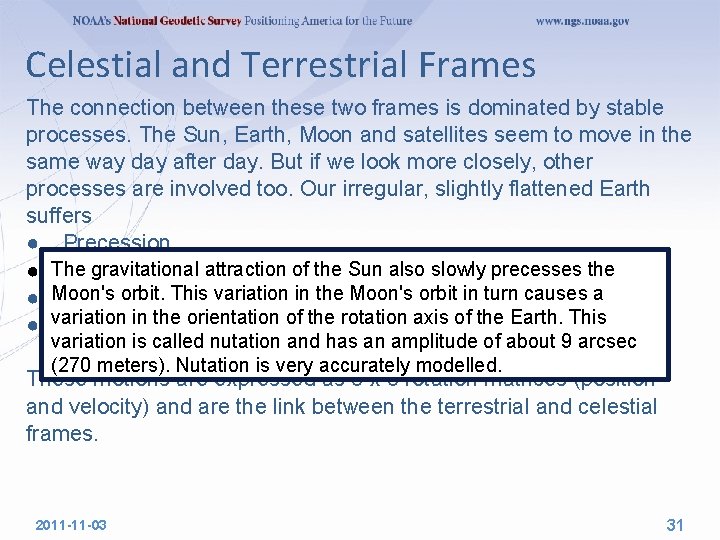 Celestial and Terrestrial Frames The connection between these two frames is dominated by stable