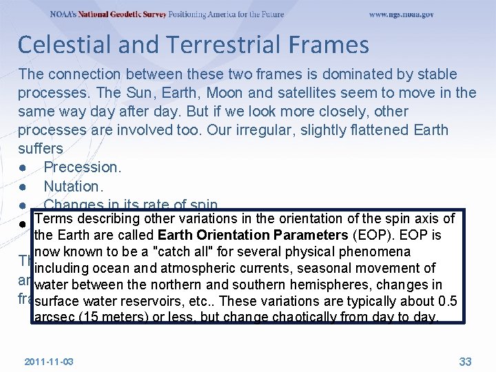 Celestial and Terrestrial Frames The connection between these two frames is dominated by stable