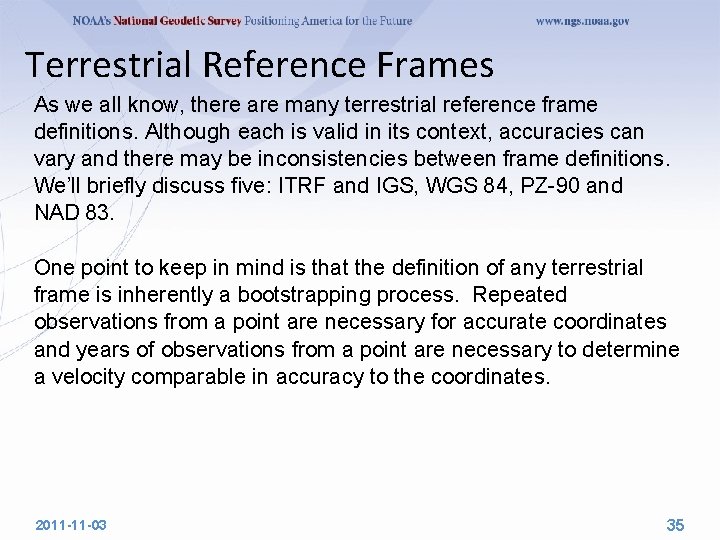 Terrestrial Reference Frames As we all know, there are many terrestrial reference frame definitions.