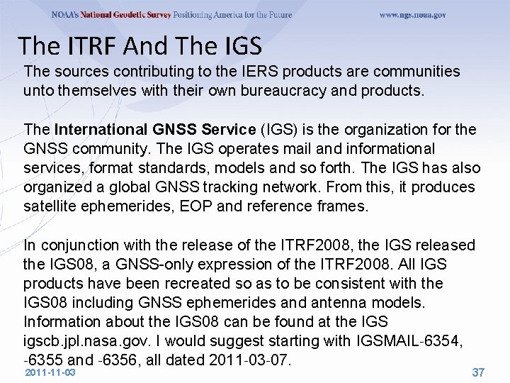 The ITRF And The IGS The sources contributing to the IERS products are communities