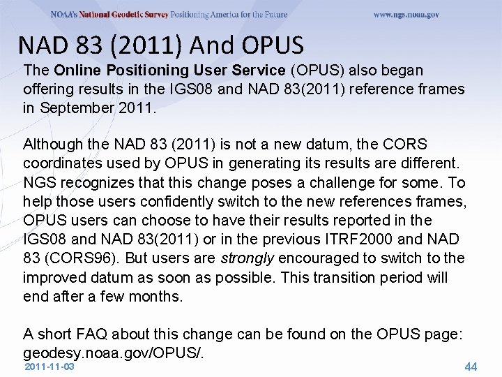 NAD 83 (2011) And OPUS The Online Positioning User Service (OPUS) also began offering