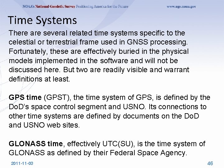 Time Systems There are several related time systems specific to the celestial or terrestrial