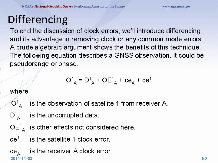 Differencing To end the discussion of clock errors, we’ll introduce differencing and its advantage