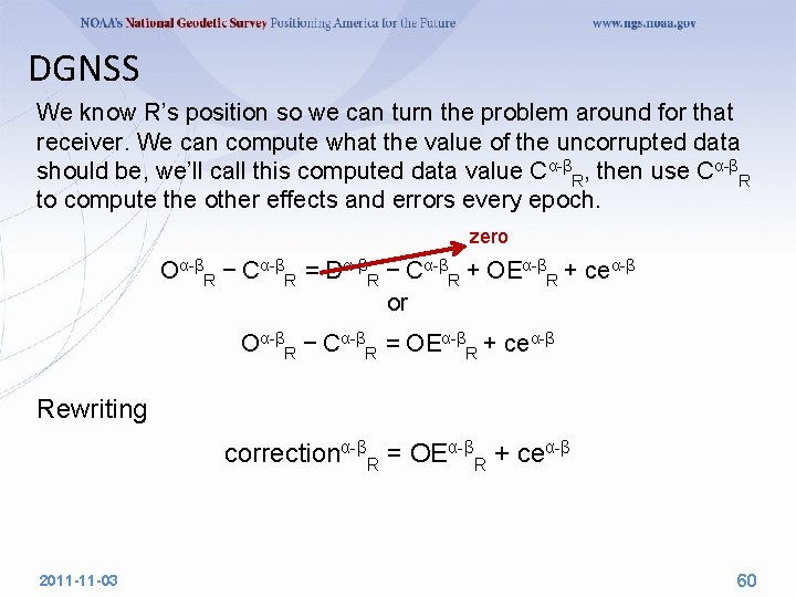 DGNSS We know R’s position so we can turn the problem around for that