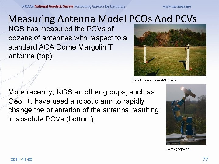 Measuring Antenna Model PCOs And PCVs NGS has measured the PCVs of dozens of