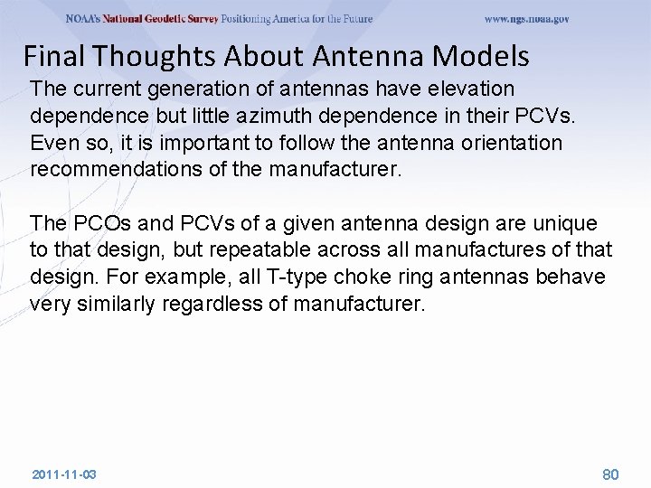 Final Thoughts About Antenna Models The current generation of antennas have elevation dependence but