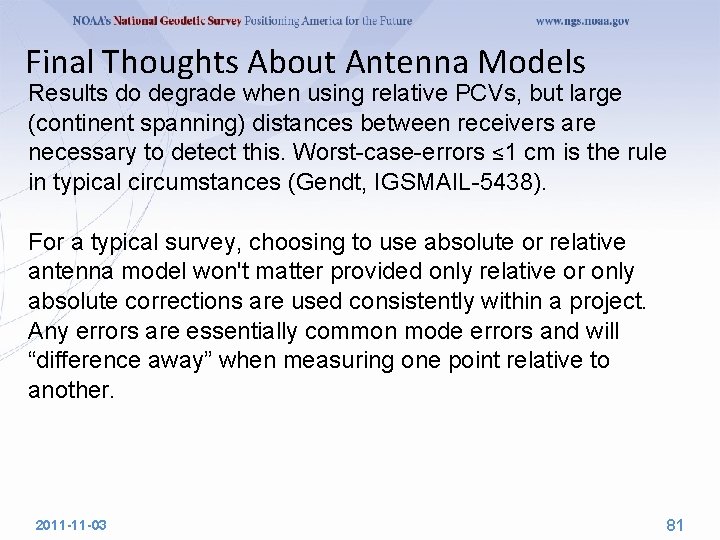 Final Thoughts About Antenna Models Results do degrade when using relative PCVs, but large