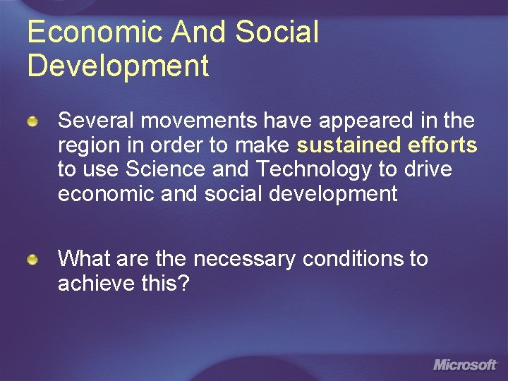 Economic And Social Development Several movements have appeared in the region in order to Economic And Social Development Several movements have appeared in the region in order to