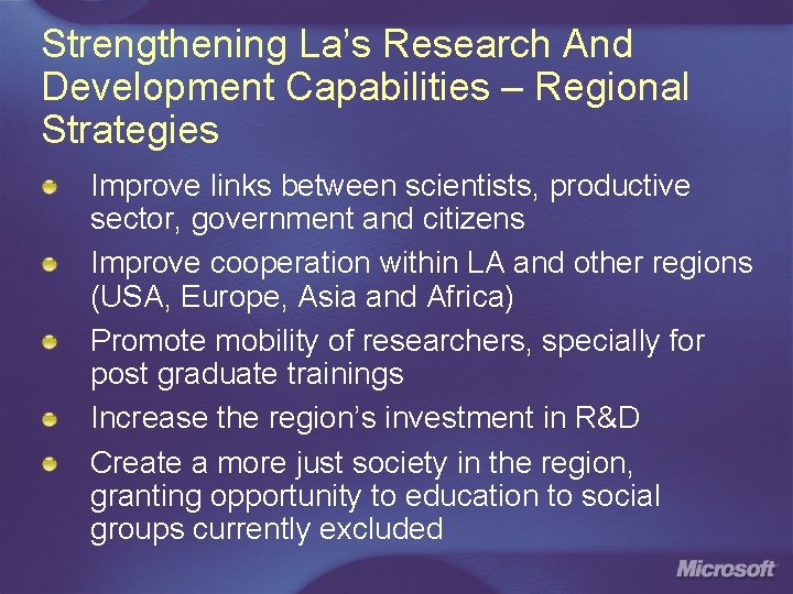 Strengthening La’s Research And Development Capabilities – Regional Strategies Improve links between scientists, productive Strengthening La’s Research And Development Capabilities – Regional Strategies Improve links between scientists, productive