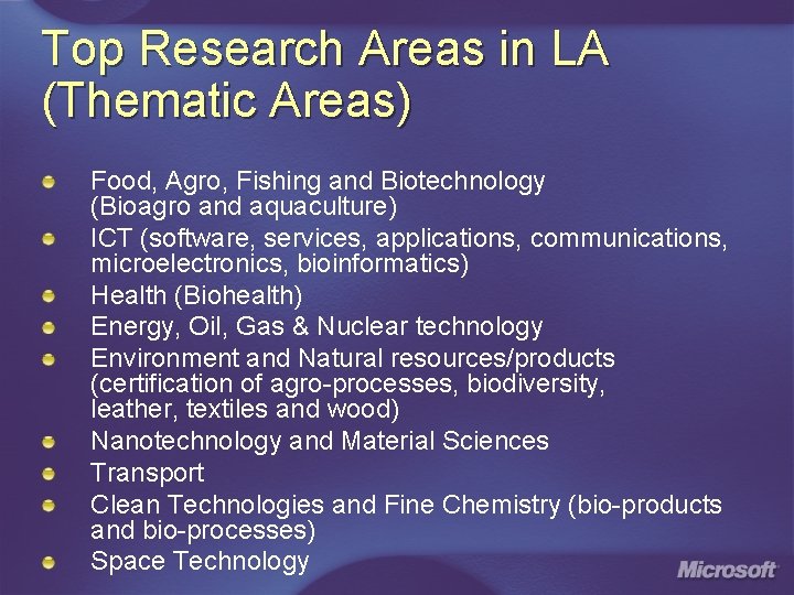 Top Research Areas in LA (Thematic Areas) Food, Agro, Fishing and Biotechnology (Bioagro and Top Research Areas in LA (Thematic Areas) Food, Agro, Fishing and Biotechnology (Bioagro and