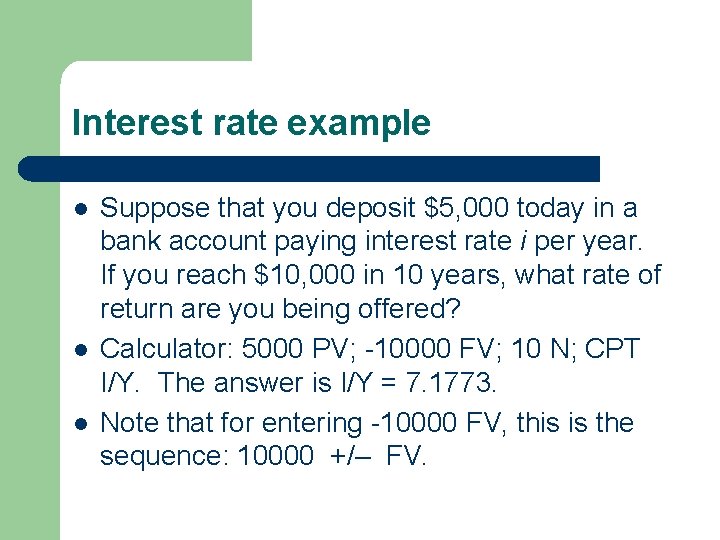 Interest rate example l l l Suppose that you deposit $5, 000 today in Interest rate example l l l Suppose that you deposit $5, 000 today in
