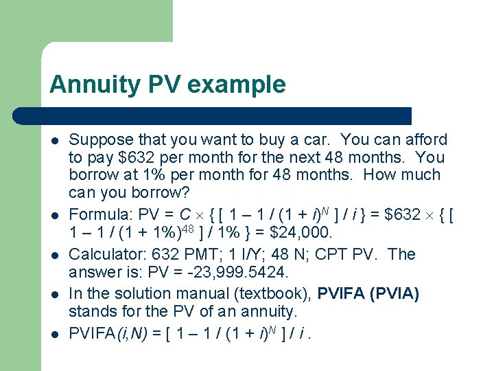 Annuity PV example l l l Suppose that you want to buy a car. Annuity PV example l l l Suppose that you want to buy a car.