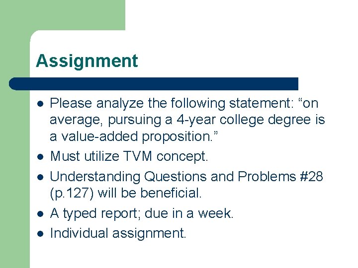 Assignment l l l Please analyze the following statement: “on average, pursuing a 4 Assignment l l l Please analyze the following statement: “on average, pursuing a 4
