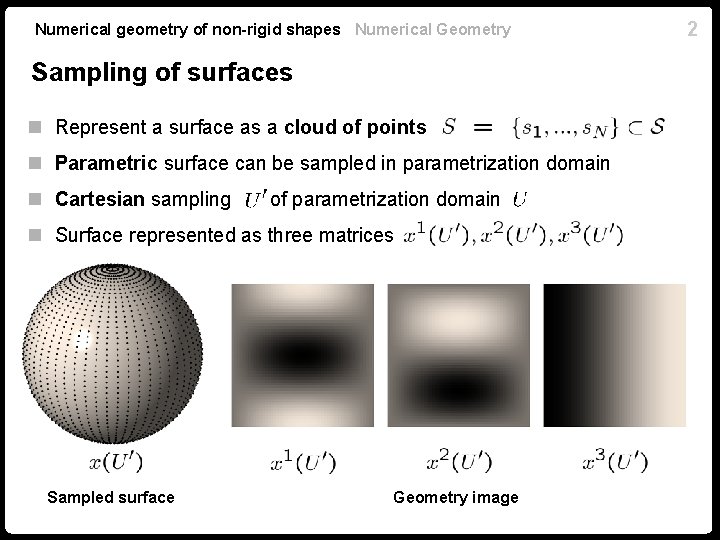 Numerical geometry of non-rigid shapes Numerical Geometry Sampling of surfaces n Represent a surface