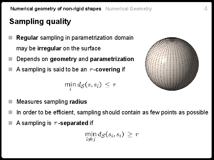 Numerical geometry of non-rigid shapes Numerical Geometry 4 Sampling quality n Regular sampling in