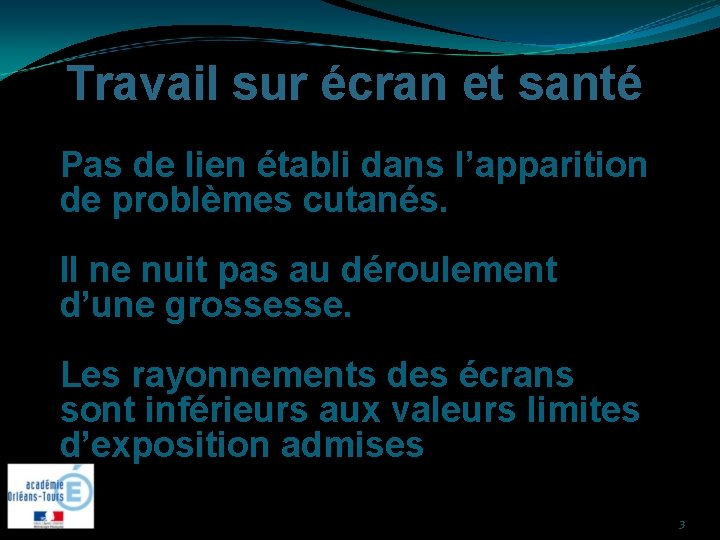 Travail sur écran et santé Pas de lien établi dans l’apparition de problèmes cutanés.