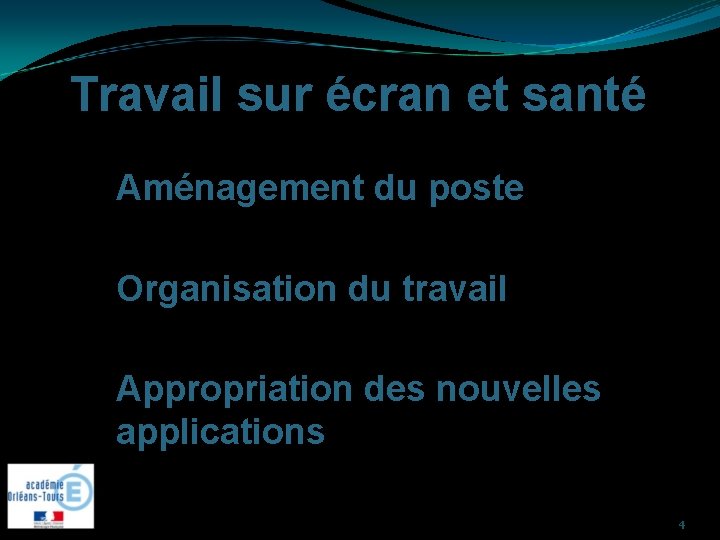 Travail sur écran et santé Aménagement du poste Organisation du travail Appropriation des nouvelles