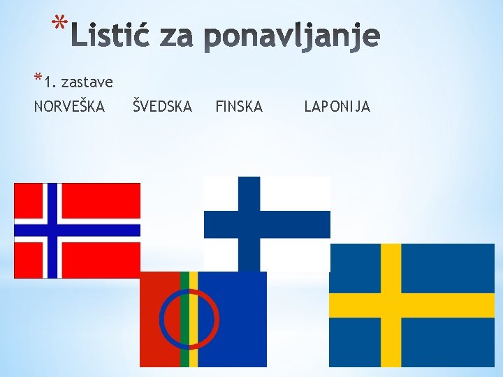 * *1. zastave NORVEŠKA ŠVEDSKA FINSKA LAPONIJA 