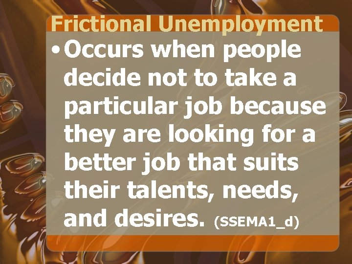 Frictional Unemployment • Occurs when people decide not to take a particular job because