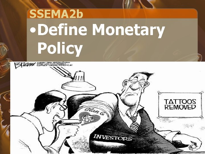 SSEMA 2 b • Define Monetary Policy 