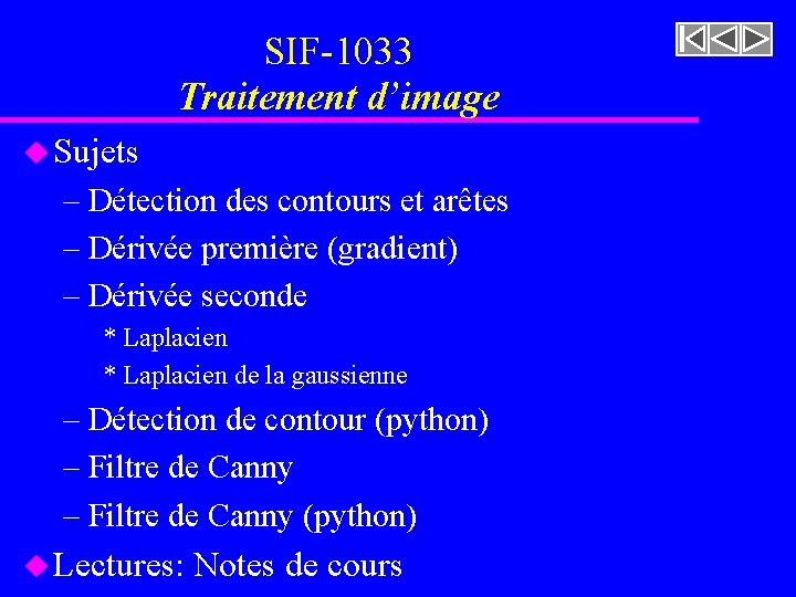 SIF-1033 Traitement d’image u Sujets – Détection des contours et arêtes – Dérivée première