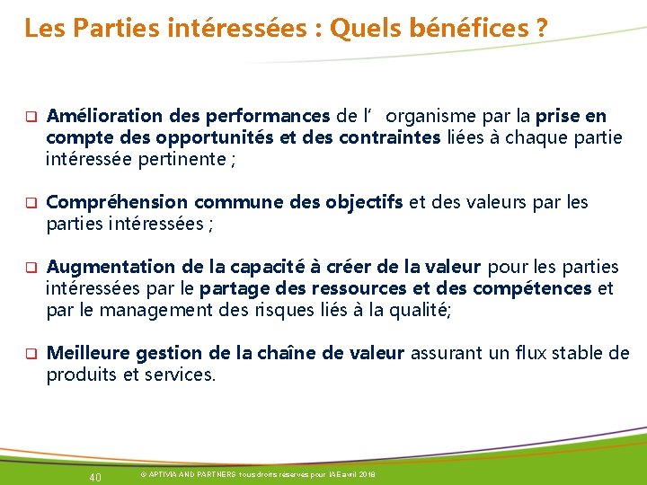 Les Parties intéressées : Quels bénéfices ? q Amélioration des performances de l’organisme par Les Parties intéressées : Quels bénéfices ? q Amélioration des performances de l’organisme par