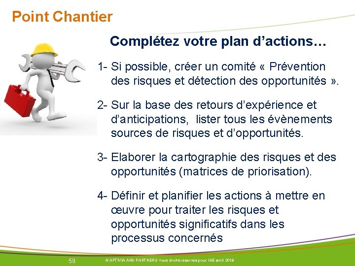 Point Chantier Complétez votre plan d’actions… 1 - Si possible, créer un comité « Point Chantier Complétez votre plan d’actions… 1 - Si possible, créer un comité «