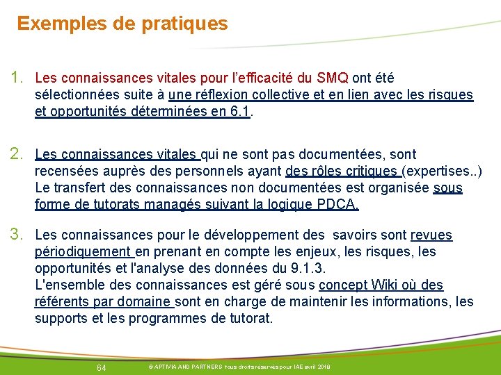 Exemples de pratiques 1. Les connaissances vitales pour l’efficacité du SMQ ont été sélectionnées Exemples de pratiques 1. Les connaissances vitales pour l’efficacité du SMQ ont été sélectionnées