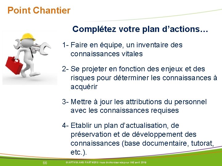 Point Chantier Complétez votre plan d’actions… 1 - Faire en équipe, un inventaire des Point Chantier Complétez votre plan d’actions… 1 - Faire en équipe, un inventaire des