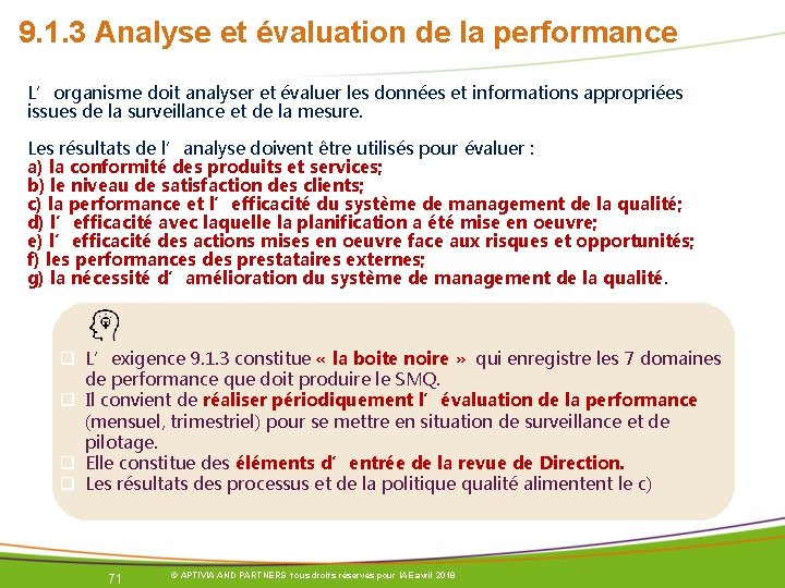 9. 1. 3 Analyse et évaluation de la performance L’organisme doit analyser et évaluer 9. 1. 3 Analyse et évaluation de la performance L’organisme doit analyser et évaluer