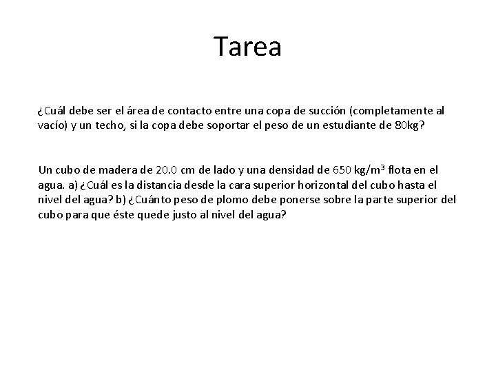 Tarea ¿Cuál debe ser el área de contacto entre una copa de succión (completamente