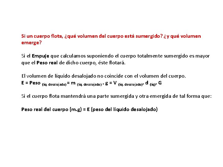 Si un cuerpo flota, ¿qué volumen del cuerpo está sumergido? ¿y qué volumen emerge?