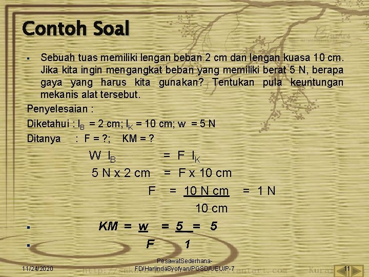 Contoh Soal Sebuah tuas memiliki lengan beban 2 cm dan lengan kuasa 10 cm.