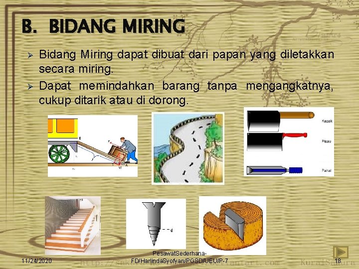 B. BIDANG MIRING Ø Ø Bidang Miring dapat dibuat dari papan yang diletakkan secara